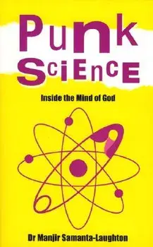 Punk Science: Inside the Mind of God, Paperback/Manjir Samanta-Laughton