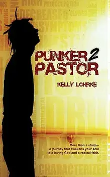 Punker 2 Pastor, Paperback/Pastor Kelly Lohrke
