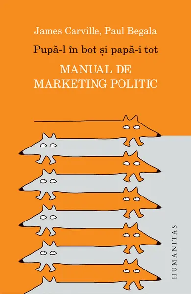 Pupa-l in bot si papa-i tot. Manual de marketing politic