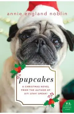 Pupcakes: A Christmas Novel - Annie England Noblin