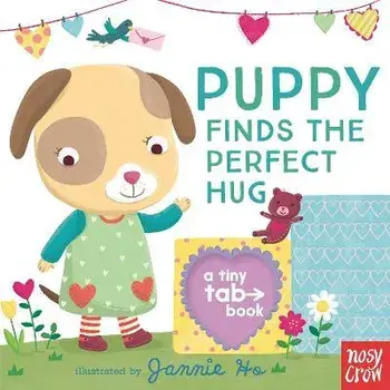 Puppy Finds the Perfect Hug: A Tiny Tab Book, Board Books/Jannie Ho