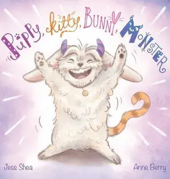 Puppy, Kitty, Bunny, Monster, Hardcover/Jess Shea