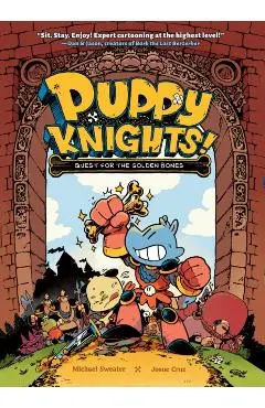 Puppy Knights: Quest for the Golden Bones - Michael Sweater