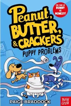 Puppy Problems. A Peanut, Butter & Crackers Story, Paperback/Paige Braddock