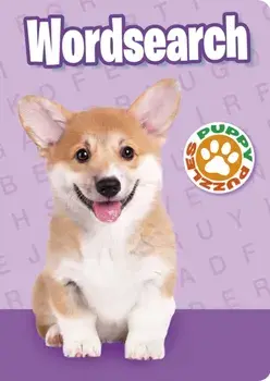 Puppy Puzzles Wordsearch. Over 130 Puzzles, Paperback/Eric Saunders