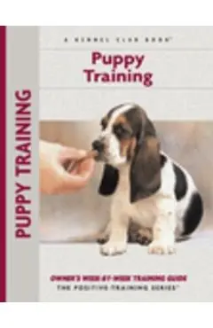 Puppy Training: Owner's Week-By-Week Training Guide - Charlotte Schwartz