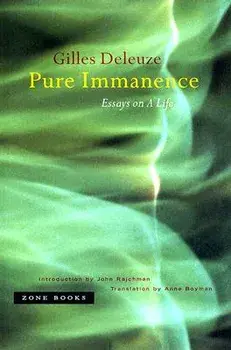 Pure Immanence: Essays on a Life, Paperback/Gilles Deleuze