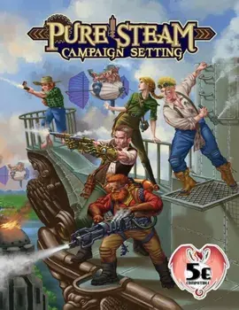 Pure Steam Campaign Setting 5e, Paperback/Adam Crockett