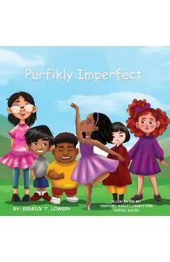 Purfikly Imperfect - Kedrick T. Lowery