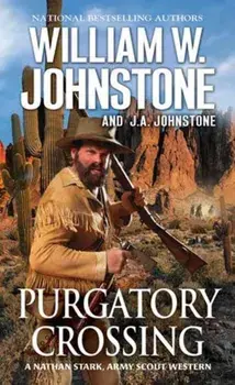 Purgatory Crossing. A Nathan Stark, Army Scout Western, Paperback/J.A. Johnstone