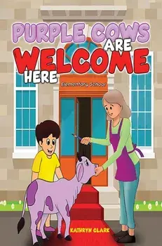 Purple Cows Are Welcome Here, Paperback/Kathryn Clark