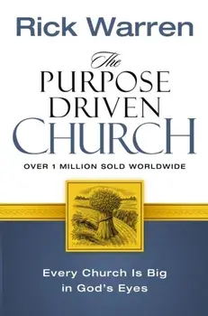 Purpose Driven Church. Every Church Is Big in God's Eyes, Paperback/Rick Warren