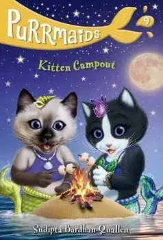 Purrmaids #9: Kitten Campout, Paperback/Sudipta Bardhan-Quallen