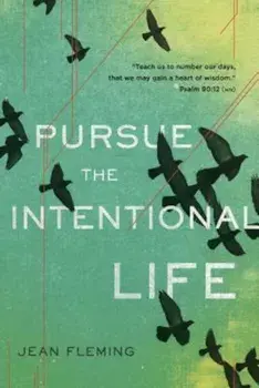 Pursue the Intentional Life, Paperback/Jean Fleming