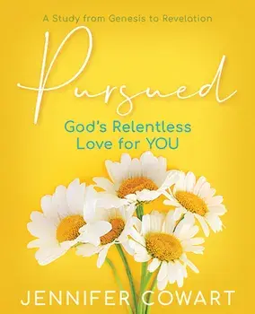 Pursued - Women's Bible Study Participant Workbook: Gods Relentless Love for You, Paperback/Jennifer Cowart