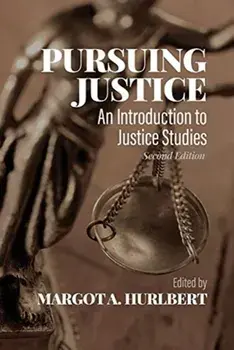 Pursuing Justice. An Introduction to Justice Studies, Second Edition, Paperback/***