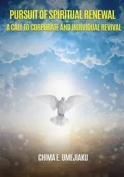 Pursuit of Spiritual Renewal: A Call to Corporate and Individual Revival, Paperback/Chima E. Umejiaku
