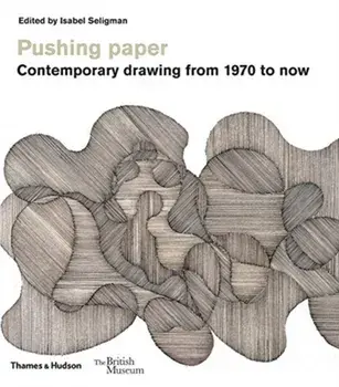 Pushing paper: Contemporary drawing from 1970 to now, Paperback/***