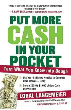 Put More Cash in Your Pocket: Turn What You Know Into Dough - Loral Langemeier
