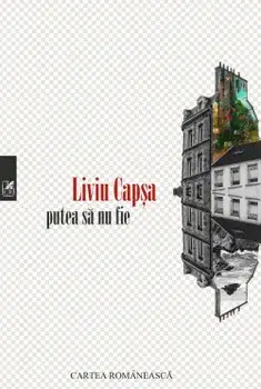 Putea sa nu fie/Liviu Capsa
