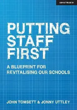 Putting Staff First. A blueprint for a revitalised profession, Paperback/Jonny Uttley