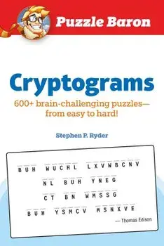Puzzle Baron Cryptograms: 100 Brain-Challenging Puzzles--From Easy to Hard!, Paperback/Stephen P. Ryder