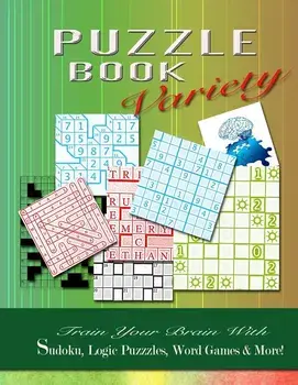 Puzzle Book Variety: Train Your Brain with Sudoku, Logic Puzzles, Word Games & More!, Paperback/Vibrant Puzzle Books