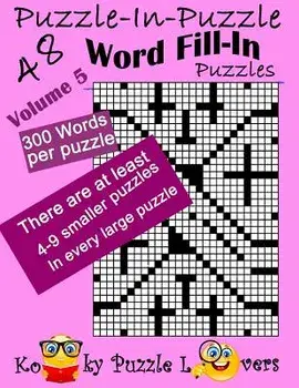 Puzzle-In-Puzzle Word Fill-In, Volume 5, Over 300 Words Per Puzzle, Paperback/Kooky Puzzle Lovers
