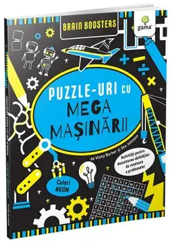 Puzzle-uri cu mega masinarii. Activitati pentru dezvoltarea abilitatilor de rezolvare a problemelor/Vicky Barker
