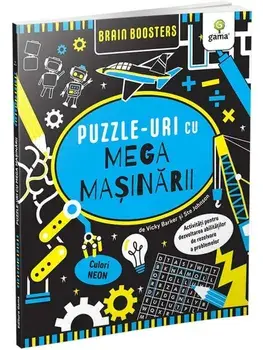 Puzzle-uri cu mega masinarii. Activitati pentru dezvoltarea abilitatilor de rezolvare a problemelor/Vicky Barker