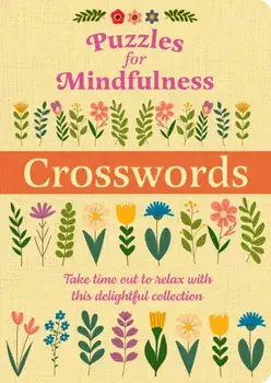 Puzzles for Mindfulness Crosswords. Over 120 Puzzles, Paperback/Eric Saunders