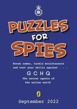 Puzzles for Spies. The brand-new puzzle book from GCHQ, with a foreword from the Prince and Princess of Wales, Paperback/GCHQ