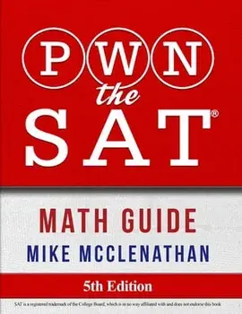 PWN the SAT: Math Guide, Paperback/Mike Mcclenathan