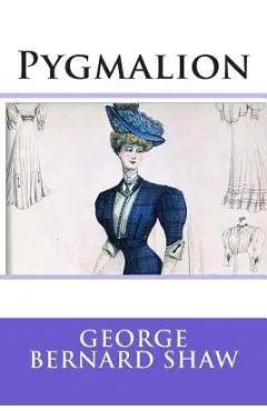 Pygmalion - George Bernard Shaw