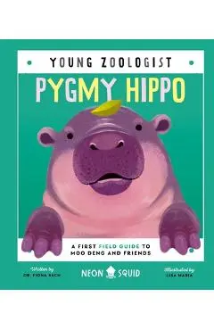 Pygmy Hippo (Young Zoologist): A First Field Guide to Moo Deng and Friends - Lisa Maria