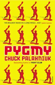 Pygmy, Paperback/Chuck Palahniuk