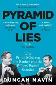 Pyramid of Lies. The Prime Minister, the Banker and the Billion-Pound Scandal, Paperback/Duncan Mavin