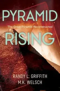 Pyramid Rising: The Great Pyramid Reconstructed, Paperback/M. K. Welsch