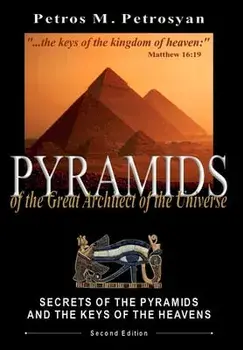 Pyramids of the Great Architect of the Universe, Hardcover/Petros M. Petrosyan
