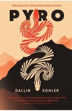 Pyro: The Quest for a Beautifully Elusive Snake - Dallin Kohler
