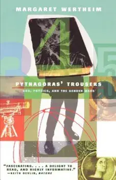 Pythagoras's Trousers: God, Physics, and the Gender War, Paperback/Margaret Wertheim