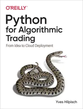 Python for Algorithmic Trading: From Idea to Cloud Deployment, Paperback/Yves Hilpisch