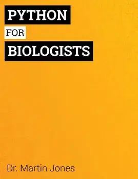 Python for Biologists: A Complete Programming Course for Beginners, Paperback/Jones, Dr Martin