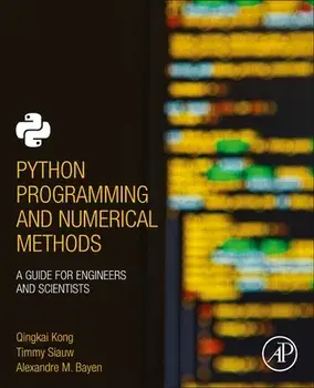 Python Programming and Numerical Methods. A Guide for Engineers and Scientists, Paperback/***