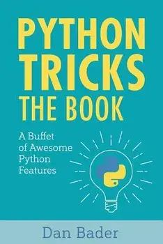 Python Tricks: A Buffet of Awesome Python Features, Paperback/Dan Bader