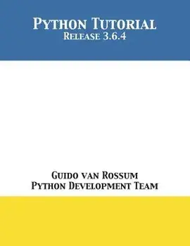 Python Tutorial: Release 3.6.4, Paperback/Guido Van Rossum