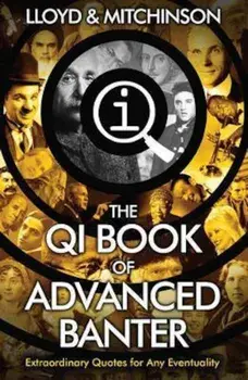 QI: Advanced Banter, Paperback/John Lloyd