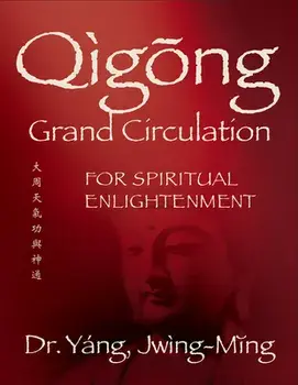 Qigong Grand Circulation for Spiritual Enlightenment, Hardcover/Jwing-Ming Yang