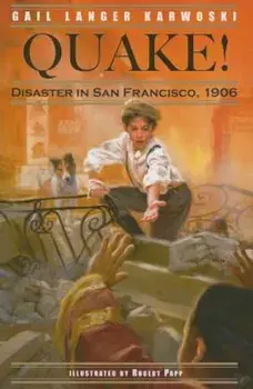 Quake!: Disaster in San Francisco, 1906, Paperback/Gail Langer Karwoski