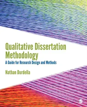 Qualitative Dissertation Methodology. A Guide for Research Design and Methods, Paperback/Nathan R. Durdella